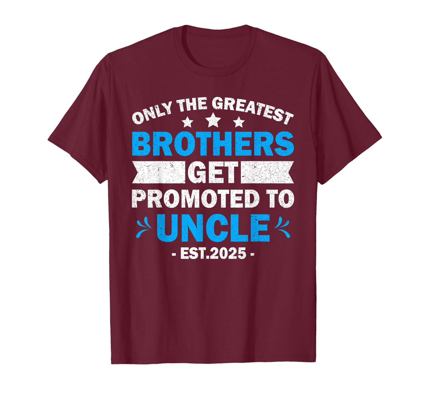 Greatest Brothers Get Promoted To Uncle Est.2025 Fathers Day T-Shirt