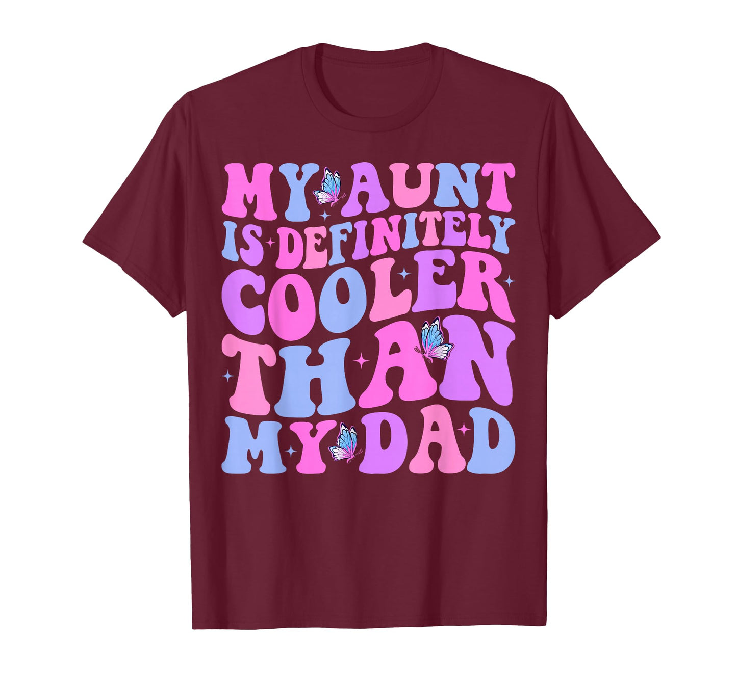 My Aunt is Definitely Cooler Than My Dad Auntie Niece Nephew T-Shirt