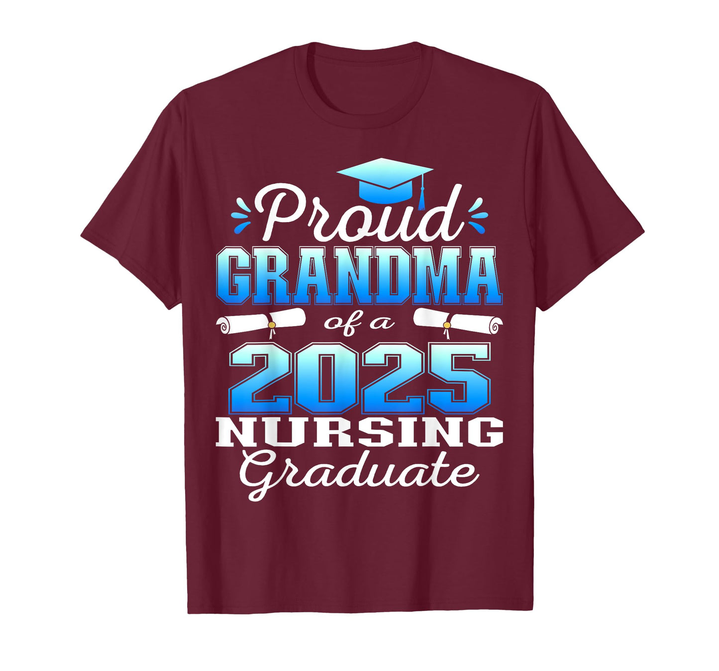 Proud Grandma Class Of 2025 Nursing Graduate Nurse T-Shirt