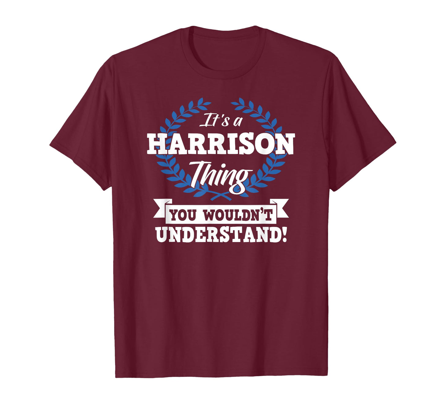 It's A Harrison Thing You Wouldn't Understand Name T-Shirt