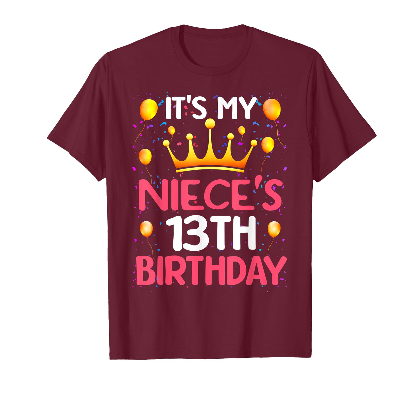 It's My Niece's 13th Birthday Happy Birthday 13 Years Old T-Shirt