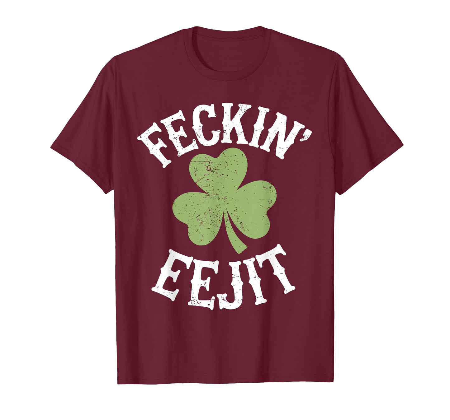 Feckin Eejit Shamrock Irish Pride St Patrick's Day Humor T-Shirt