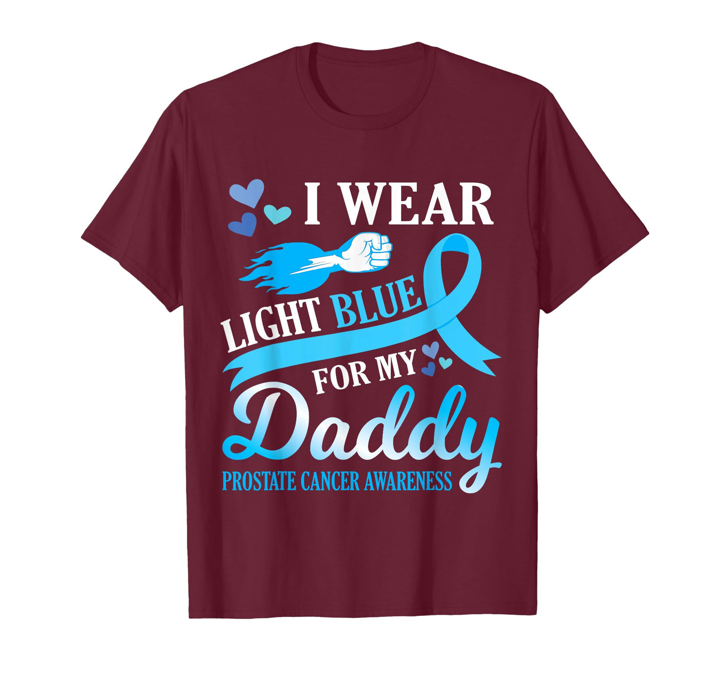 I Wear Light Blue For My Daddy Prostate Cancer Awareness T-Shirt