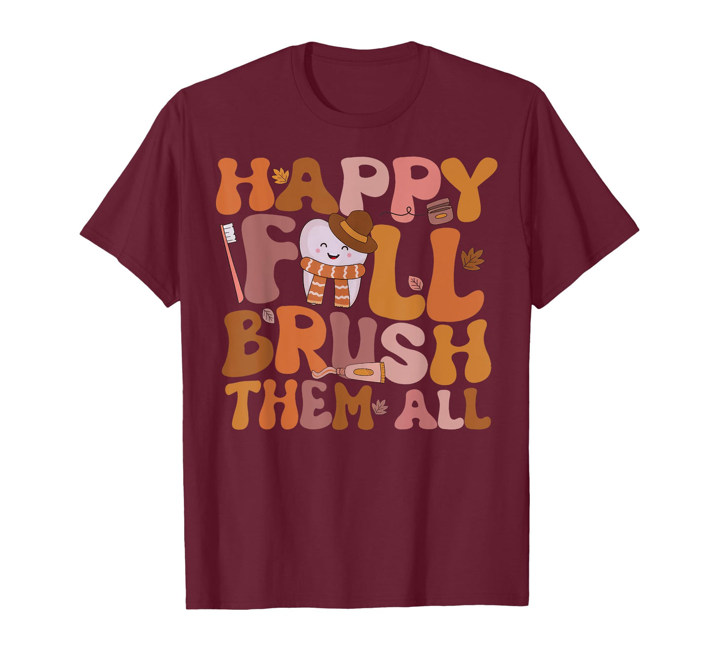 Happy Fall Brush Them All Pediatric Dentist Dental Autumm T-Shirt