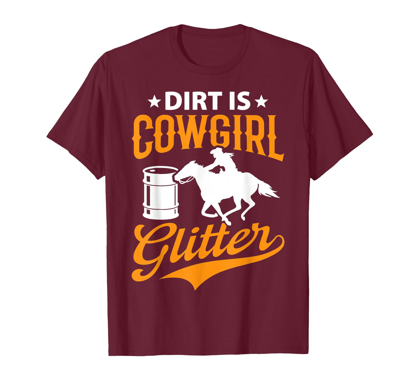 Dirt Is Cowgirl Funny Barrel Racing Barrel Racer Girl Women T-Shirt