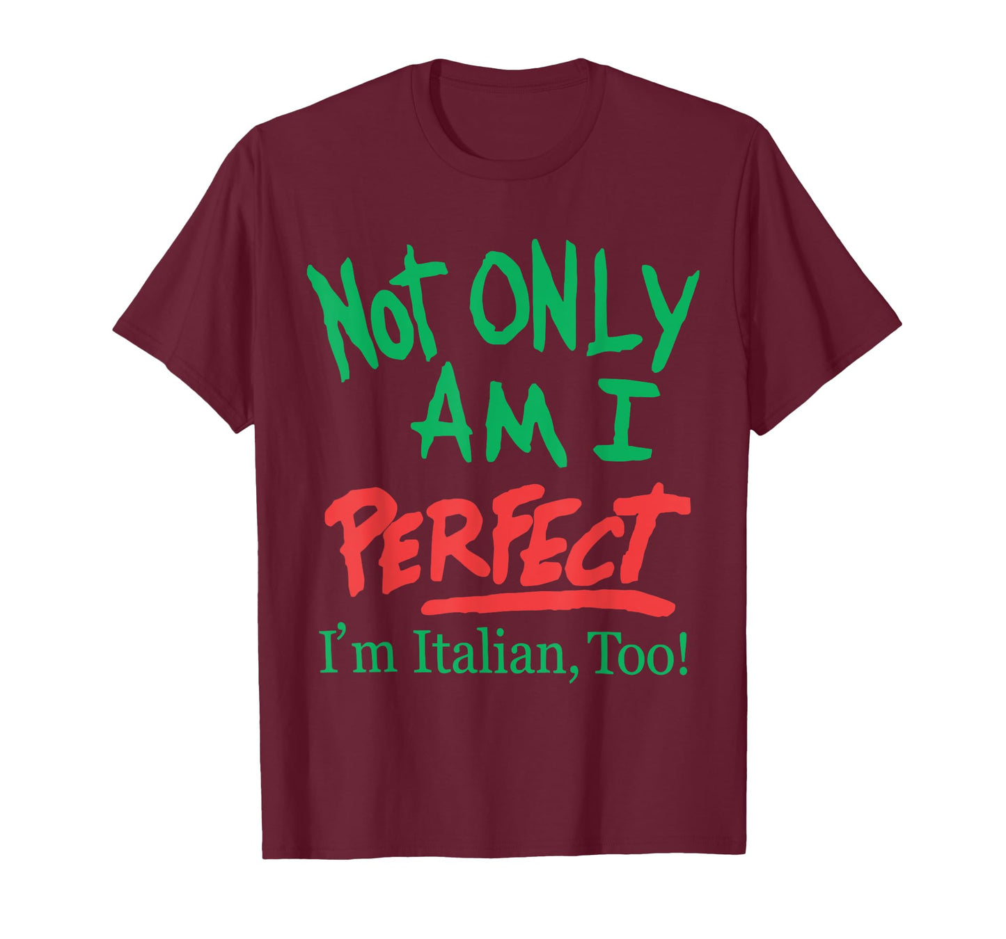 Retro Not Only Am I Perfect Im Italian Too Proud Italiano T-Shirt