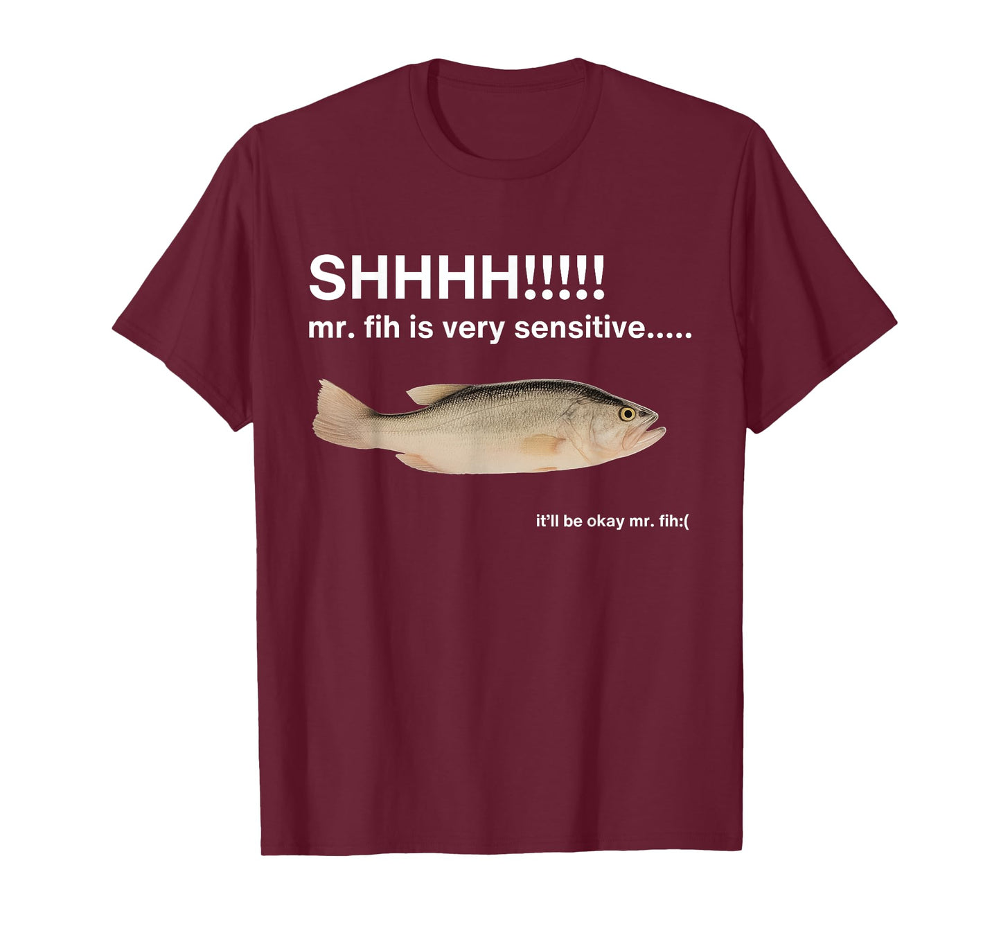 Shhh Mr Fih is Very Sensitive Funny Fish T-Shirt