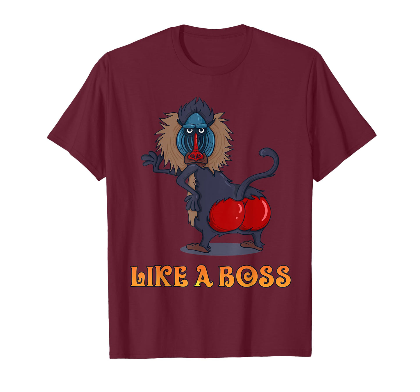 Dance Monkey - Like a Boss baboon monkey with red buttocks T-Shirt