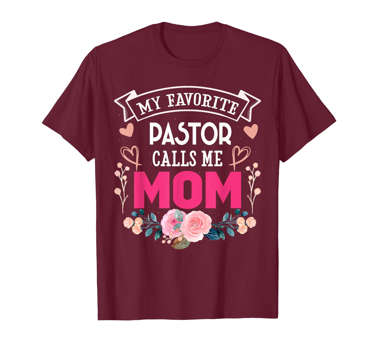 My Favorite Pastor Call Me Mom Happy Mother's Day Costume T-Shirt