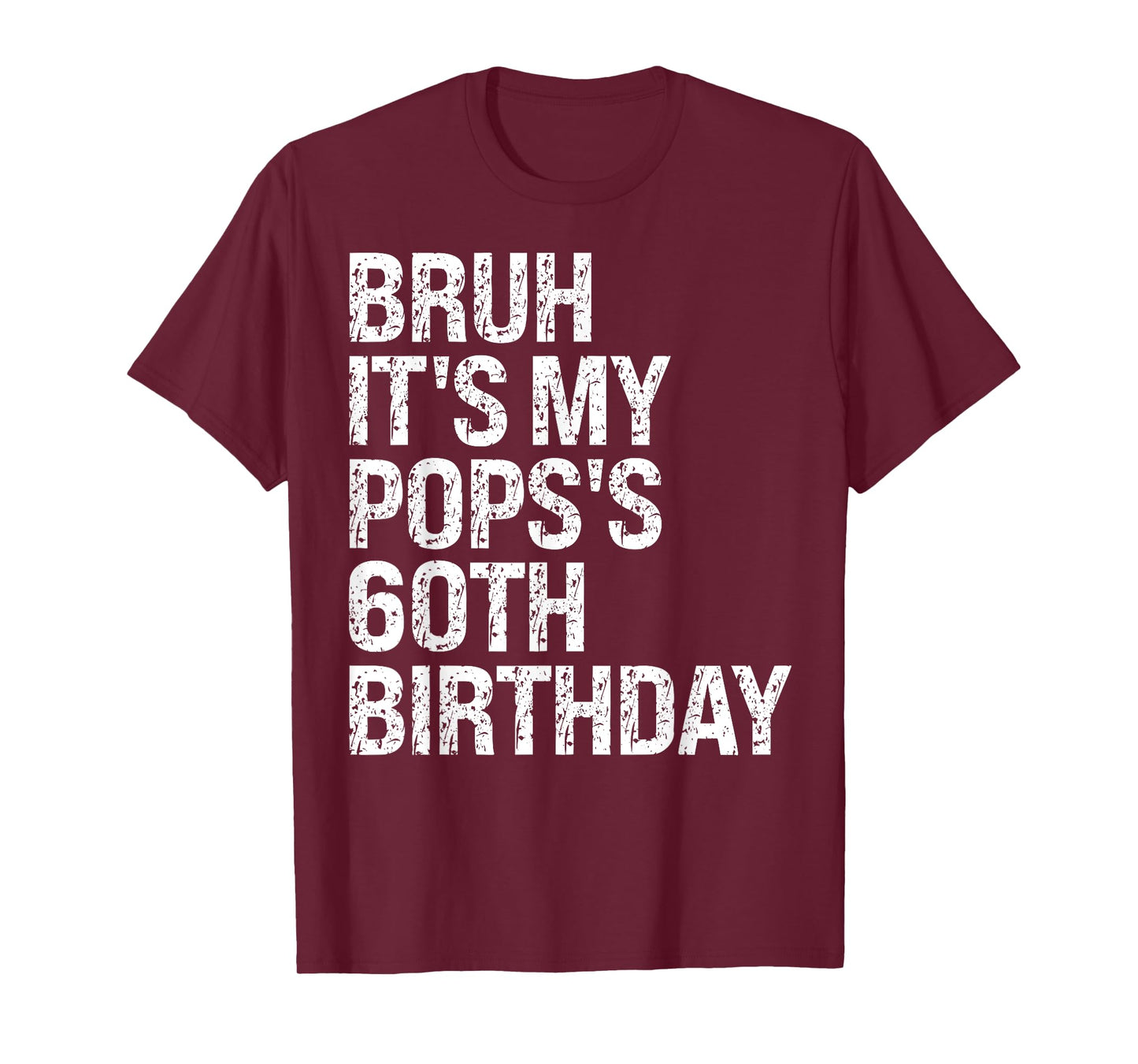 Bruh It's My Pops's 60th Birthday Bro King Happy Crown Funny T-Shirt