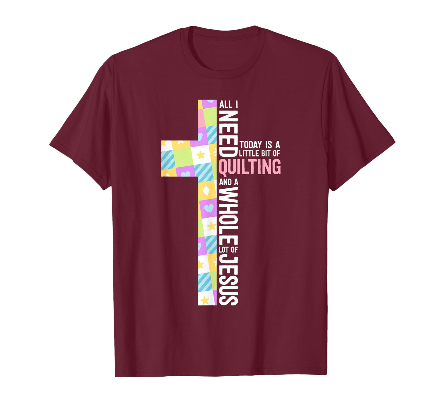 Quilting Shirts For Women Quilting And A Whole Lot Of Jesus T-Shirt