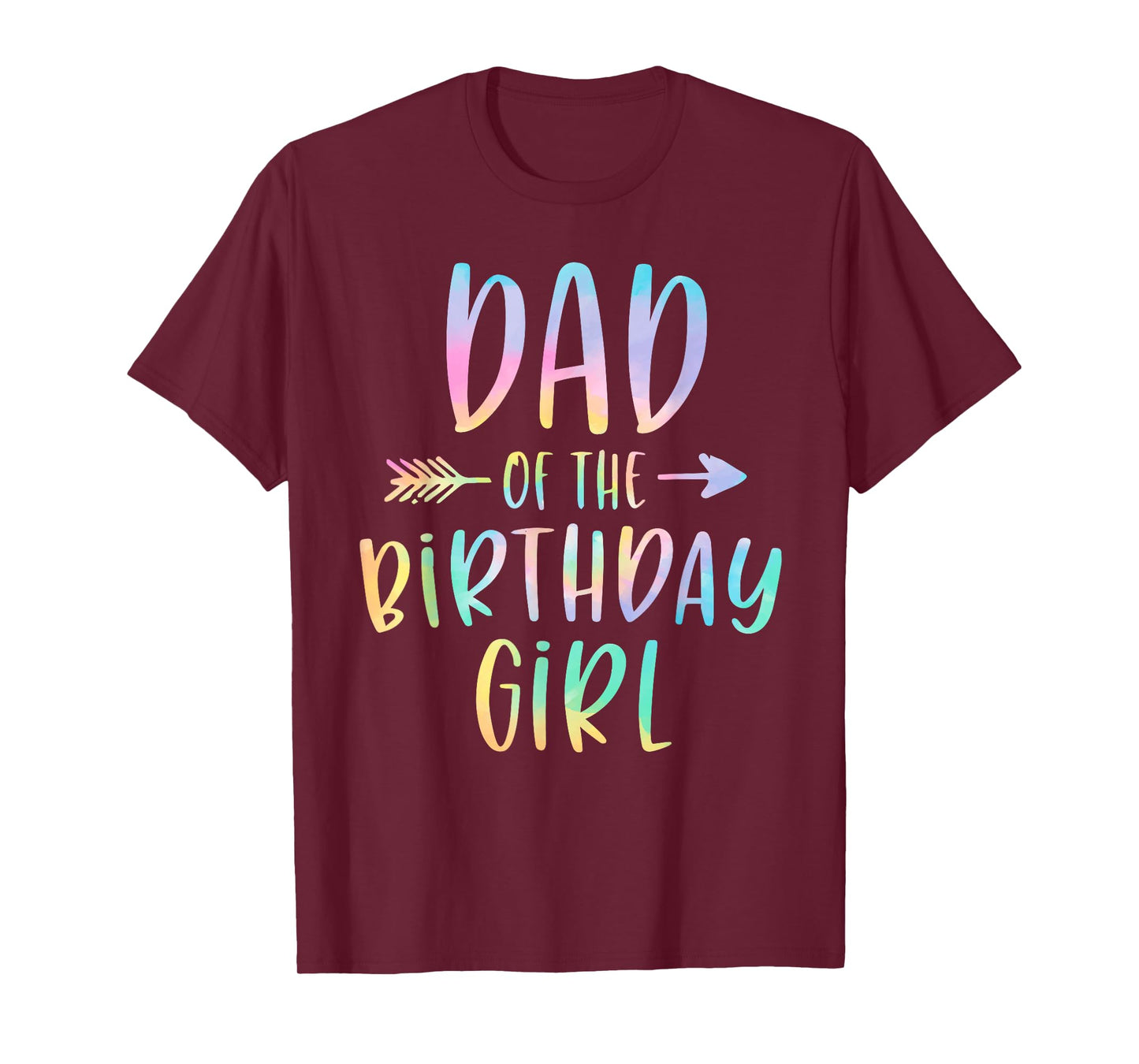 Dad of the Birthday Girl Tie Dye Colorful Bday T-Shirt