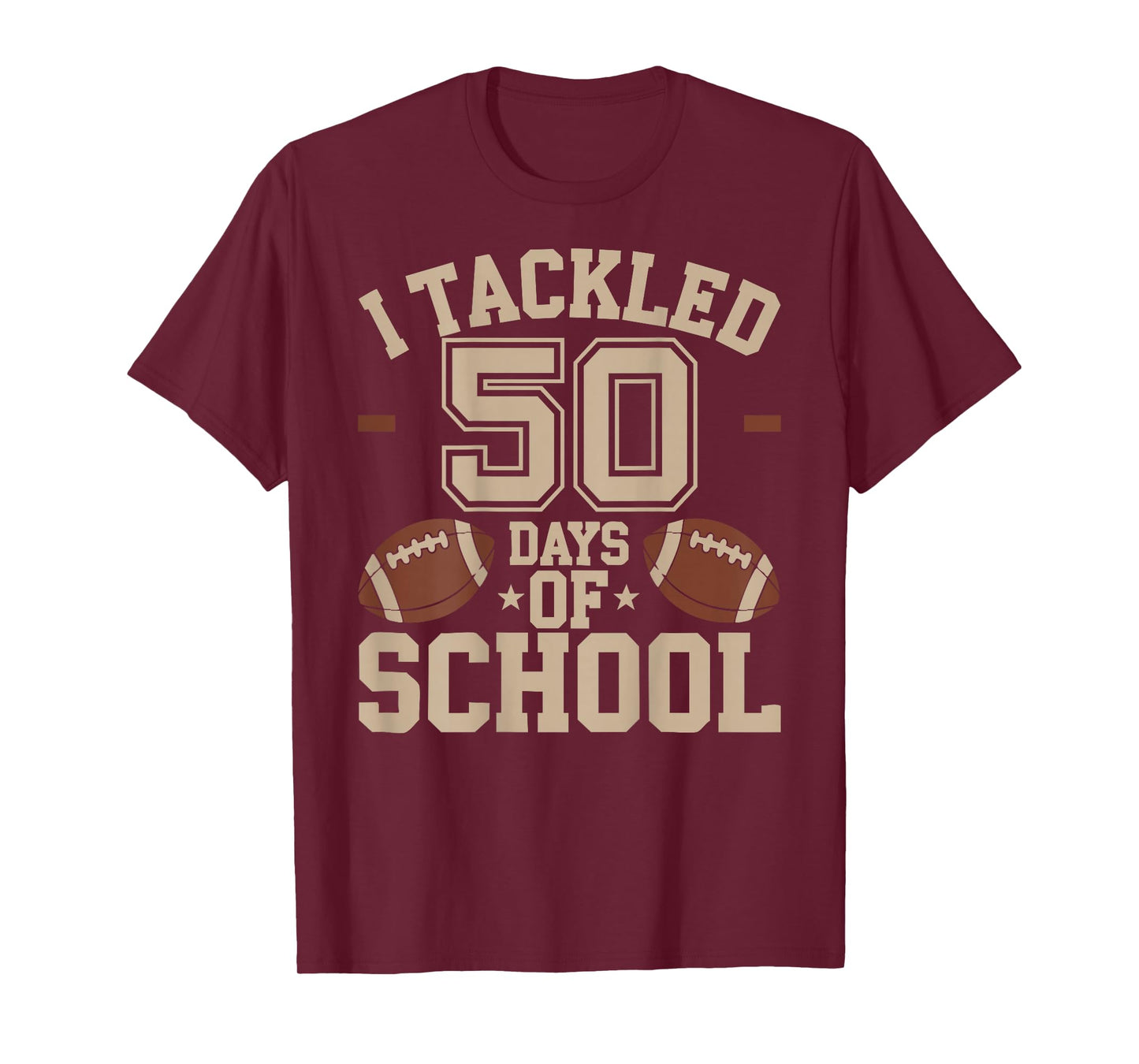 Happy 50 Days Of School I Tackled 50 Days Of School T-Shirt