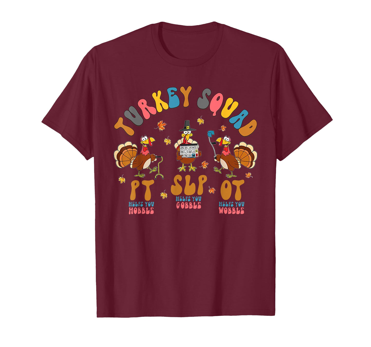 Turkey Squad OT, PT, SLP Occupational Therapy Thanksgiving T-Shirt