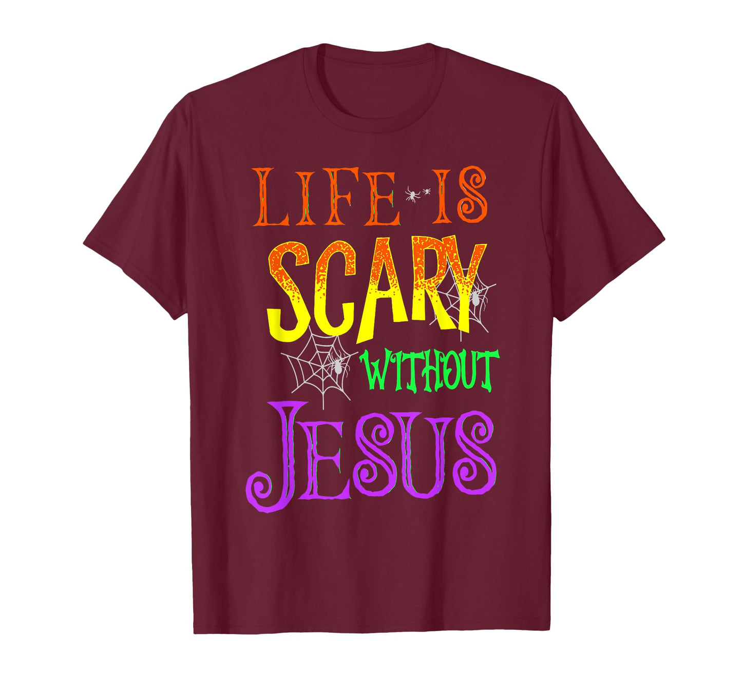 Life Is Scary Without Jesus T-Shirt