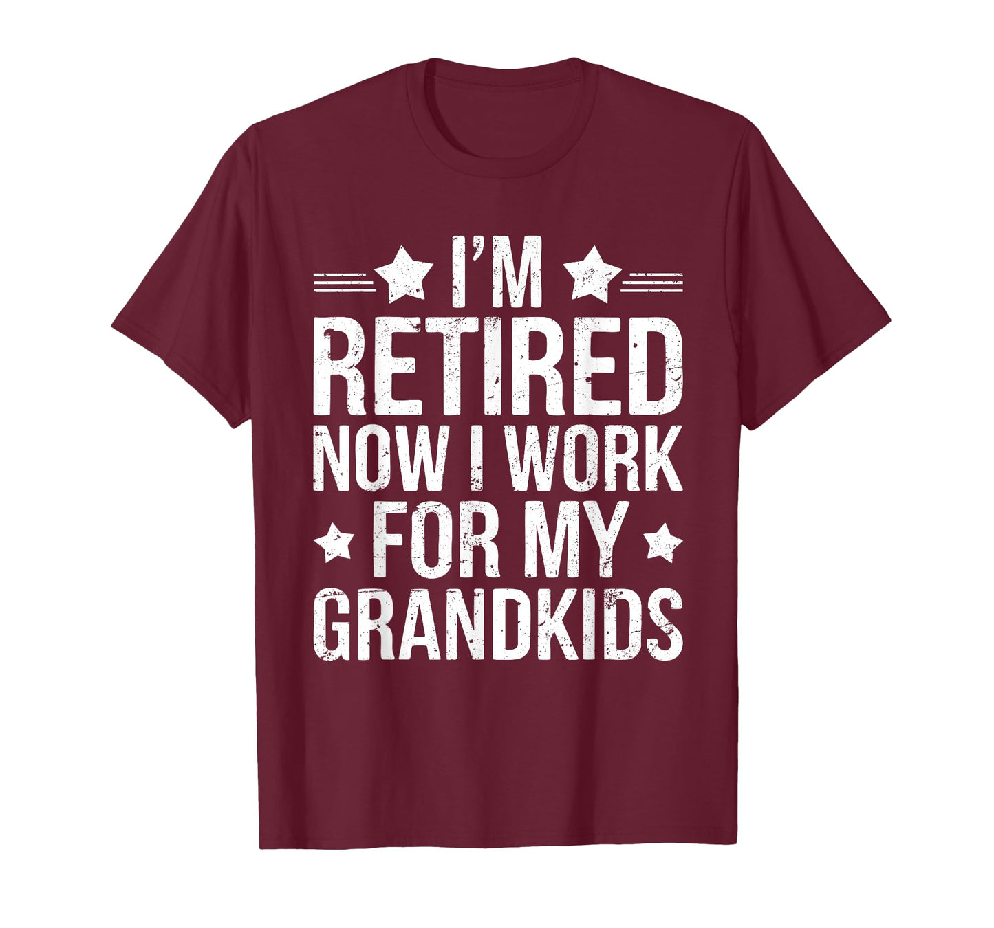 I'm Retired Now I Work For My Grandkids Shirt Men Women T-Shirt