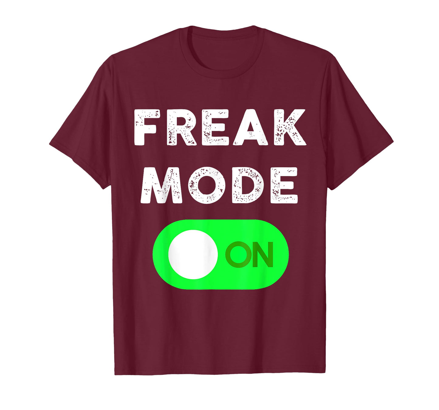 Freak Mode On - Funny Power Button Freaky Viral Slang Meme T-Shirt