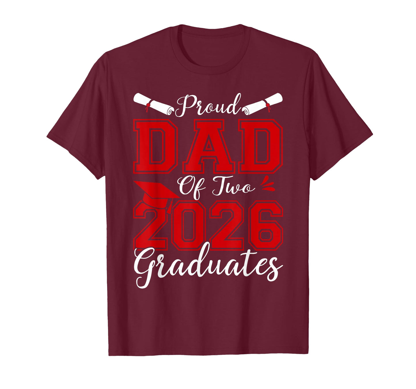 Dad Senior 2026 Proud Dad Of Two 2026 Graduates T-Shirt