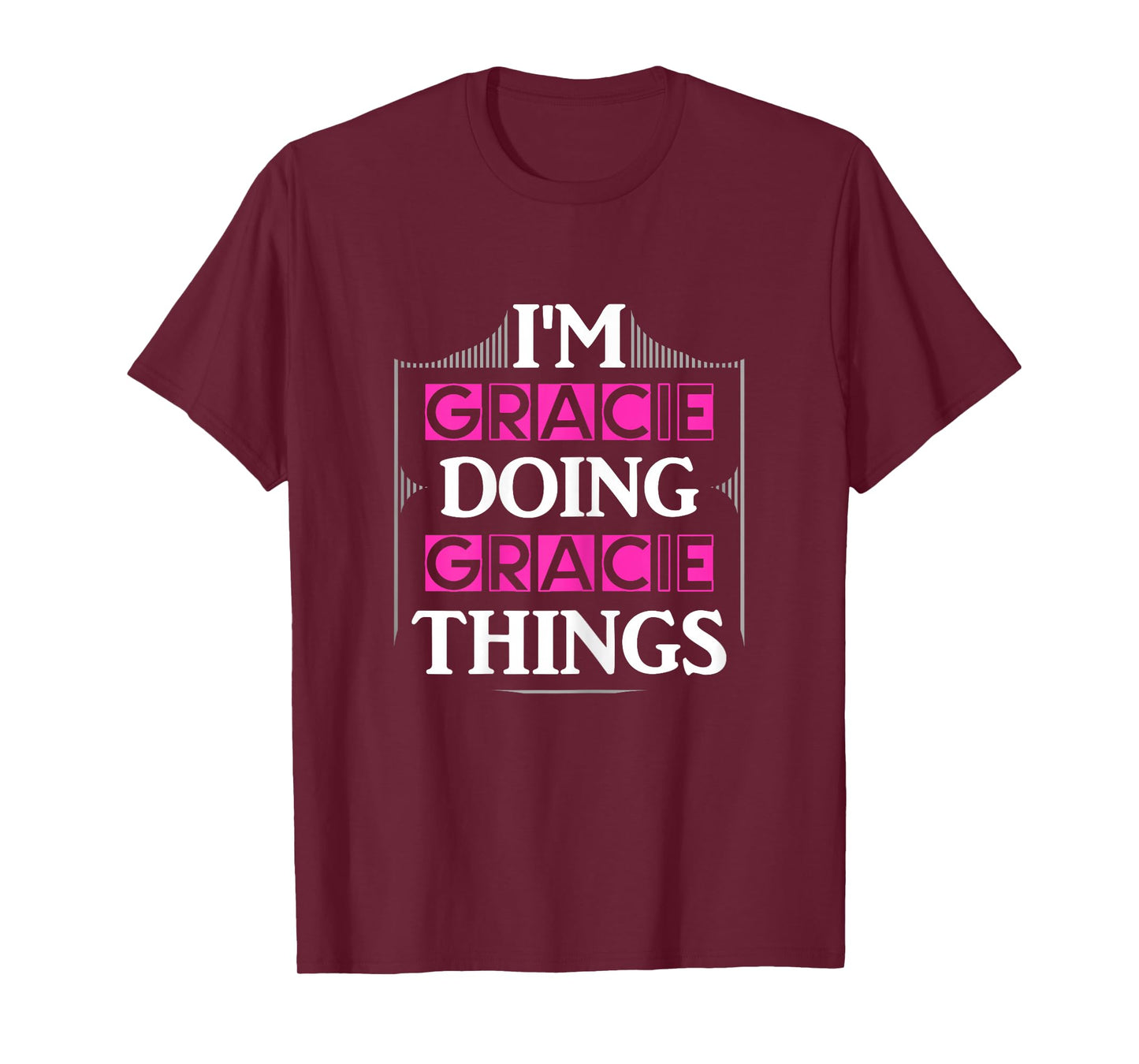 I'm Gracie Doing Gracie Things Funny First Name Gift T-Shirt