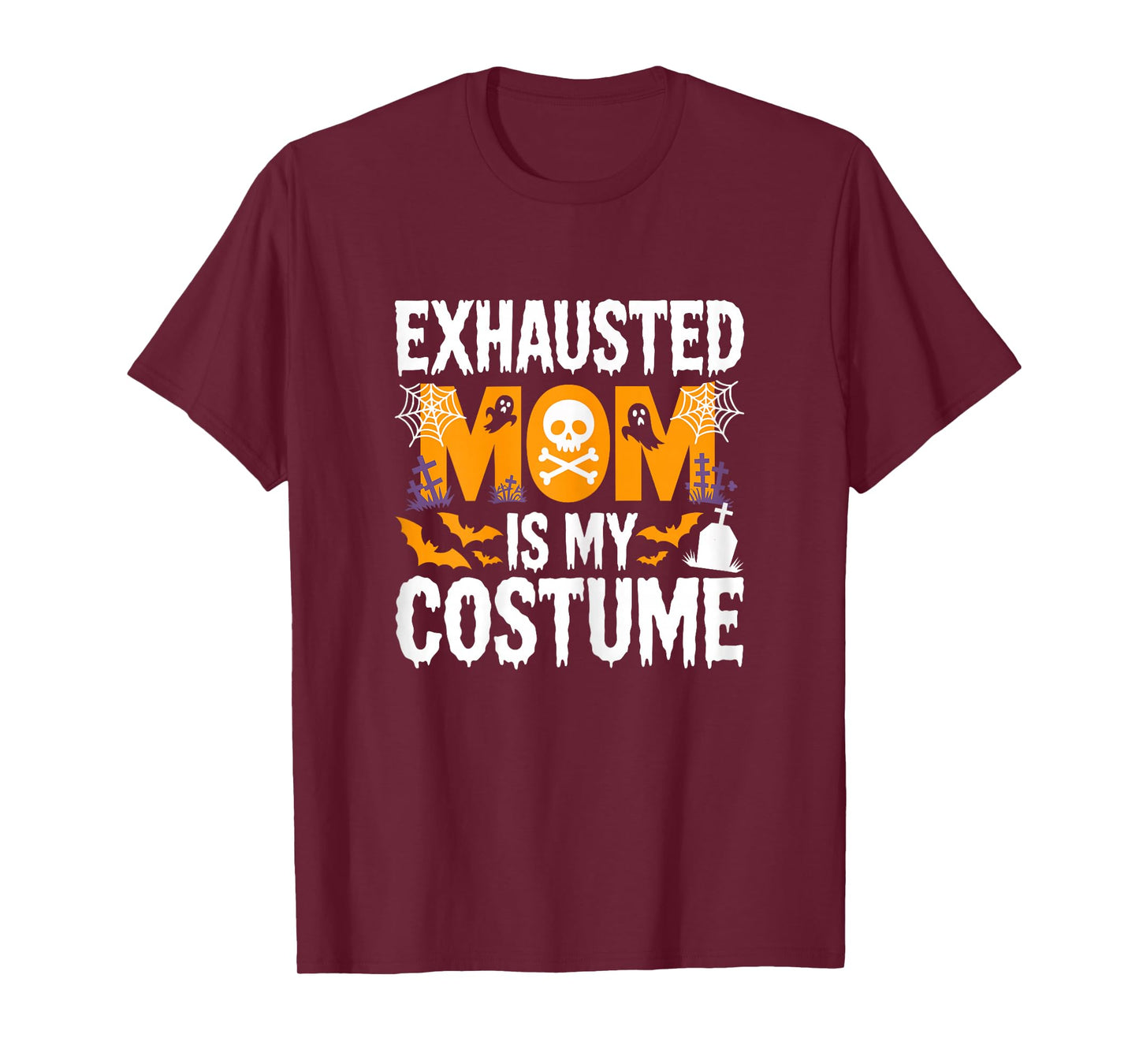Exhausted Mom is My Costume Shirt Women Halloween Costume T-Shirt