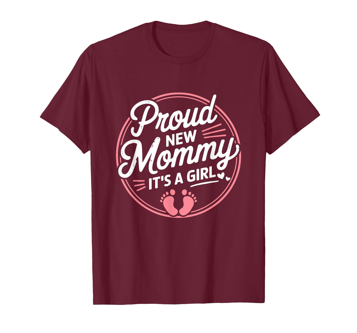 Proud New Mommy It's A Girl Mother Soon To Be Mom T-Shirt