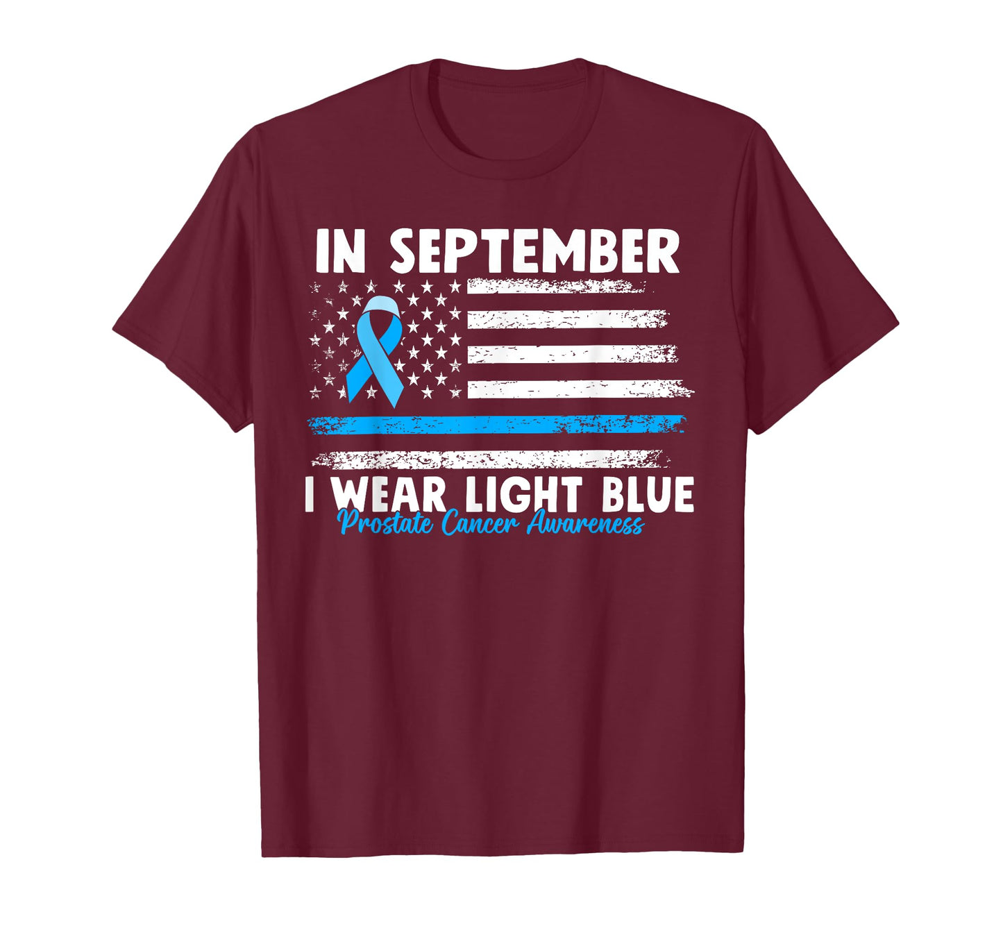 In September I Wear Light Blue for Prostate Cancer Awareness T-Shirt