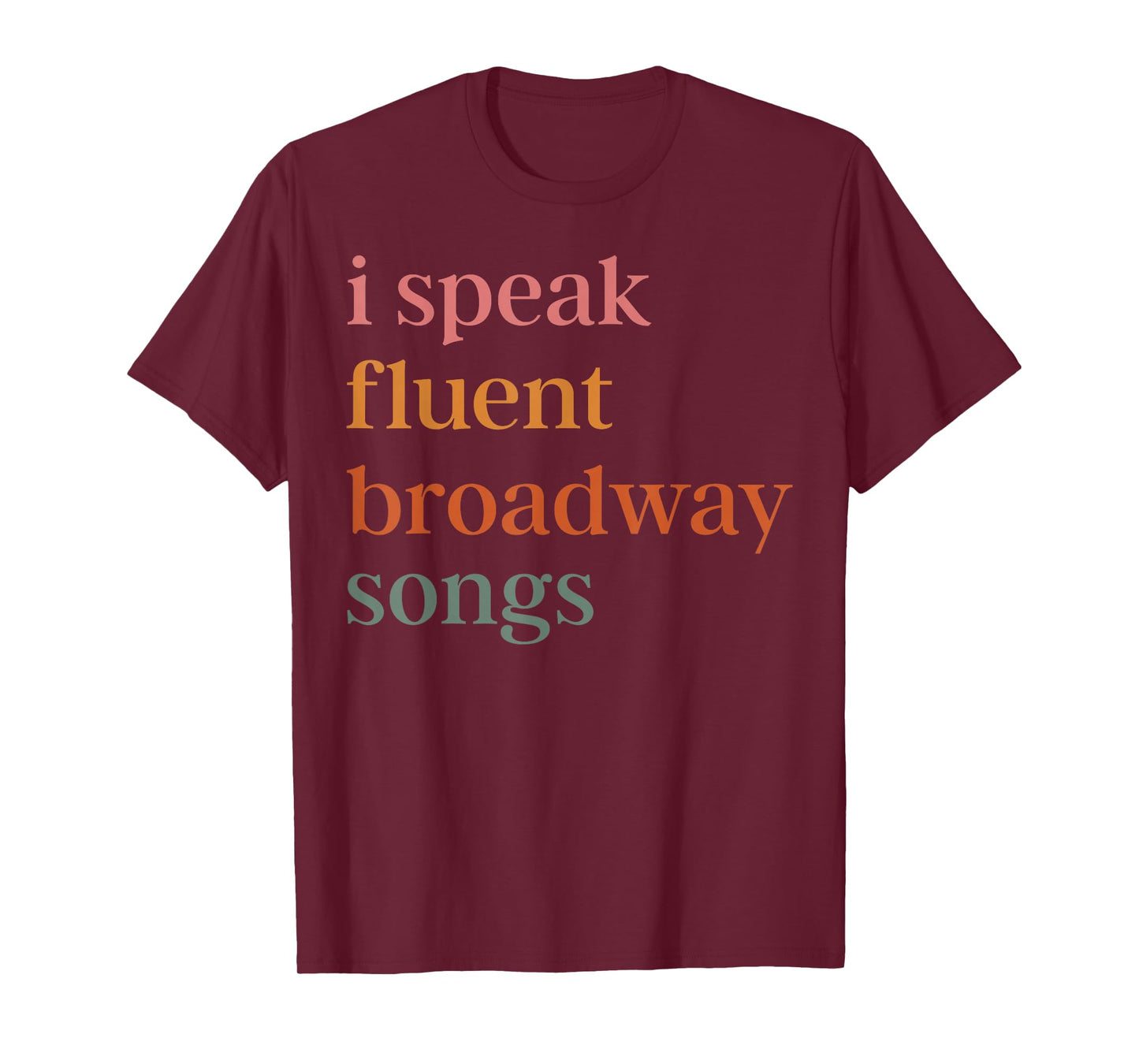I Speak Fluent Broadway Songs T-Shirt