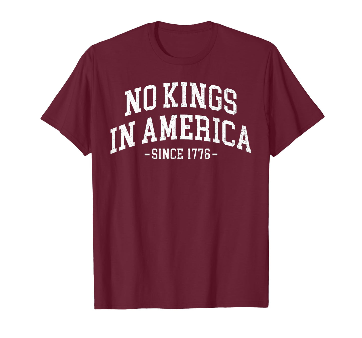 No Kings In America Since 1776 Men Women T-Shirt