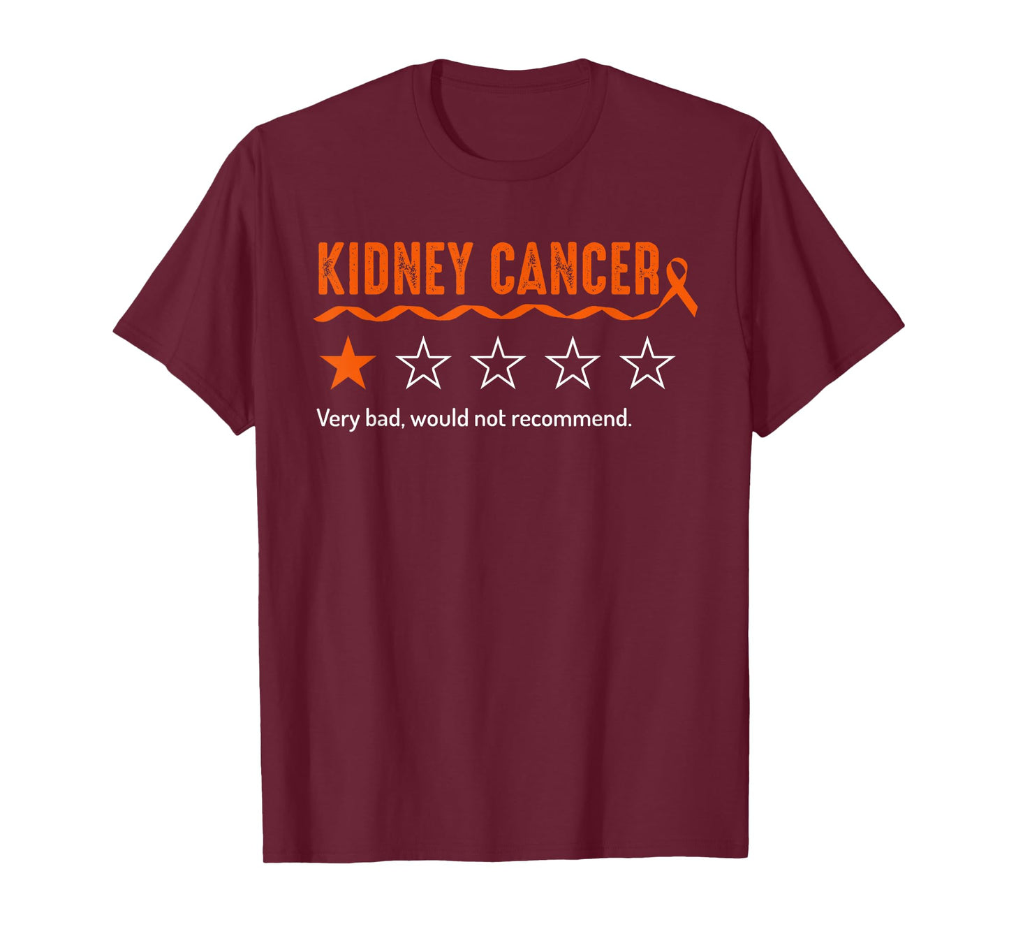 Kidney Cancer Review Very Bad Would Not Recommend 1 Star T-Shirt