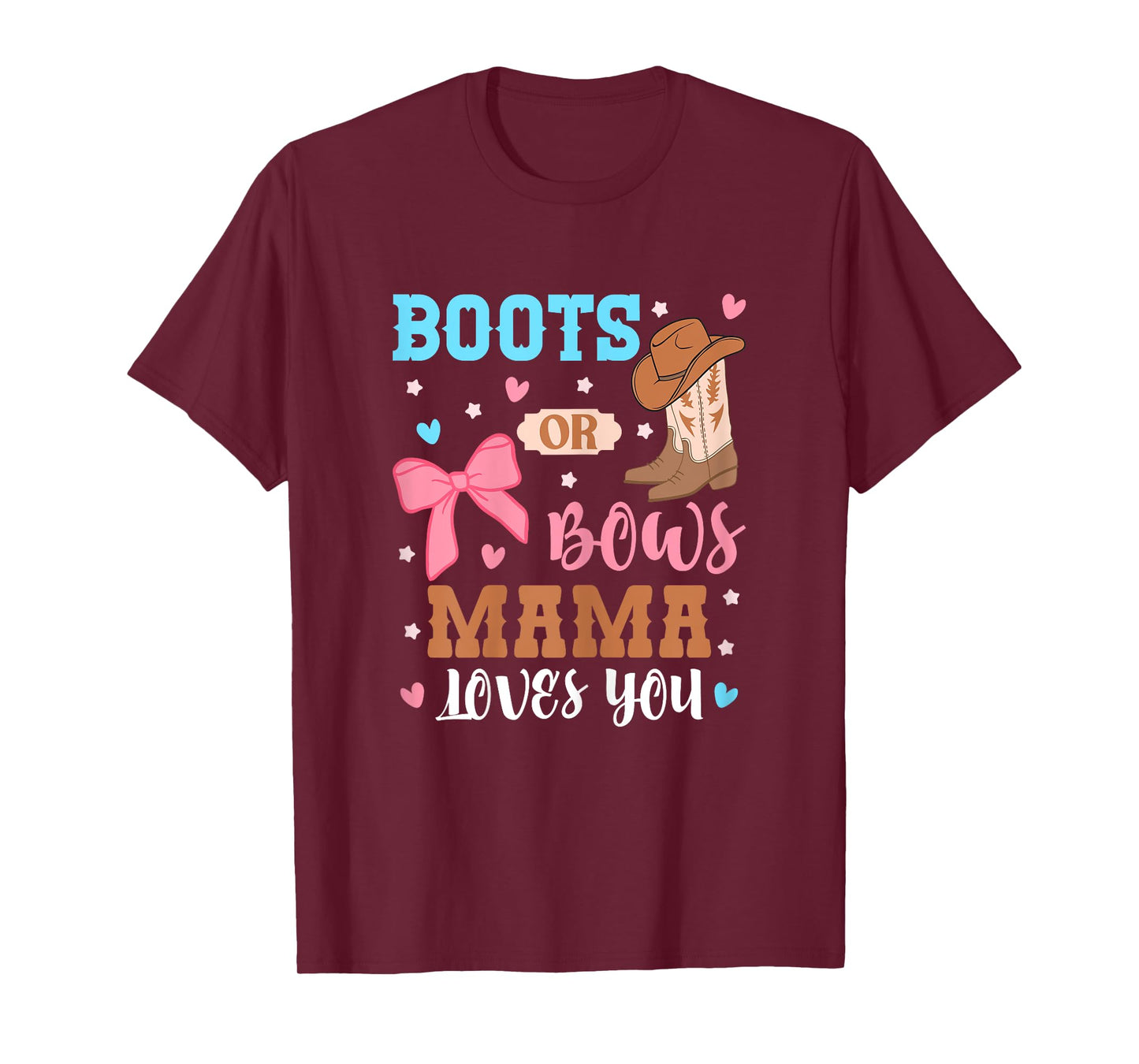 Boots Or Bows Mama Loves You Gender Reveal Party Outfit Mom T-Shirt