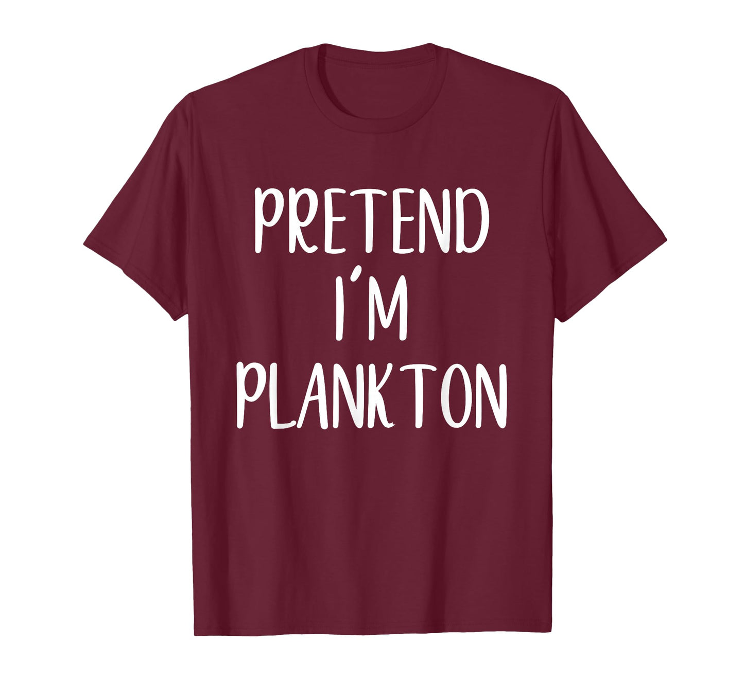 Pretend I'm Plankton Costume Halloween Funny Easy Adult Kid T-Shirt