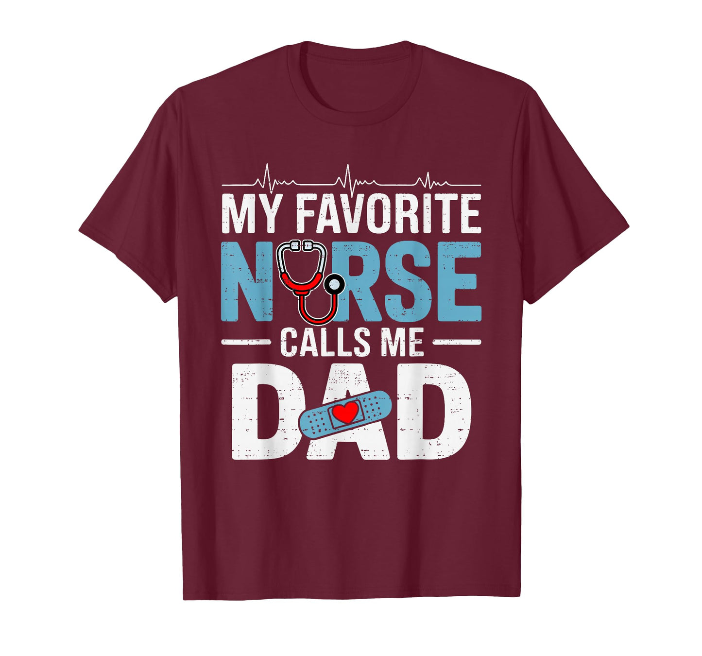 My Favorite Nurse Calls Me Dad Father's Day RN Healthcare T-Shirt