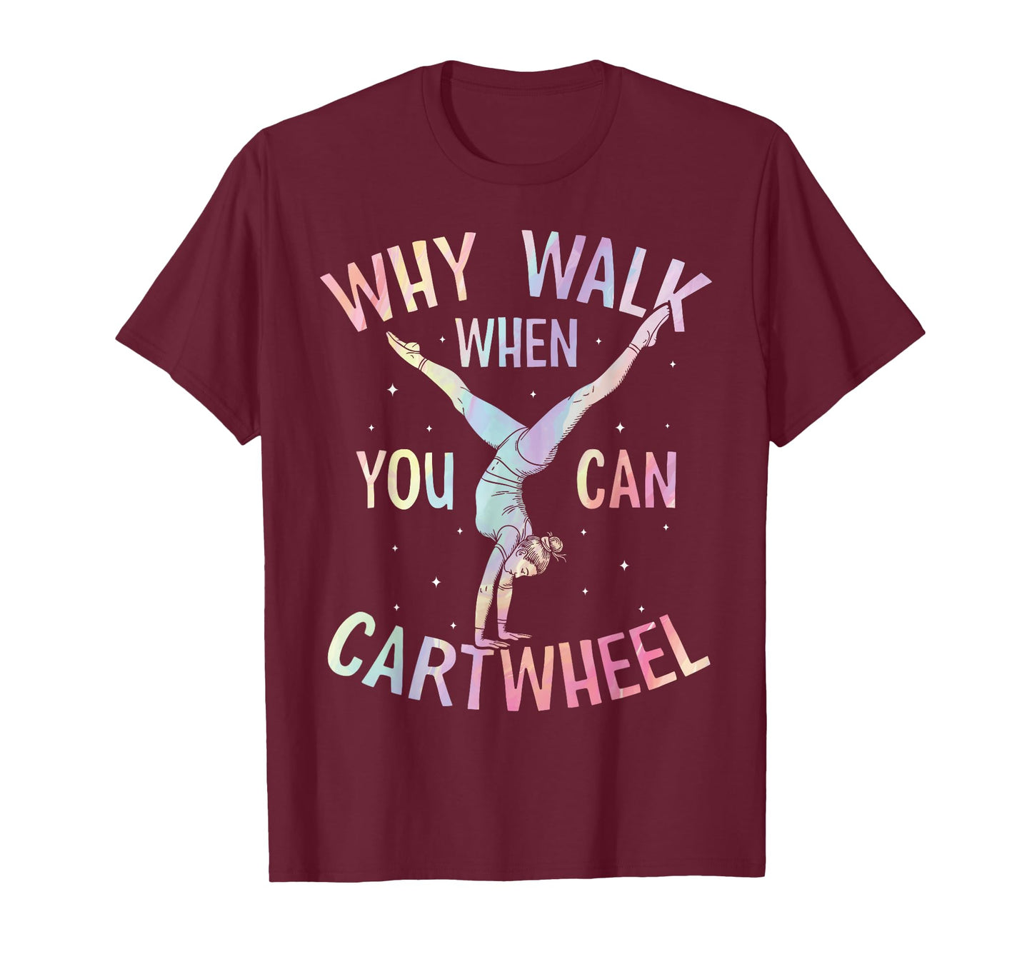Why Walk When You Can Cartwheel Gymnastics Funny Girls Kids T-Shirt