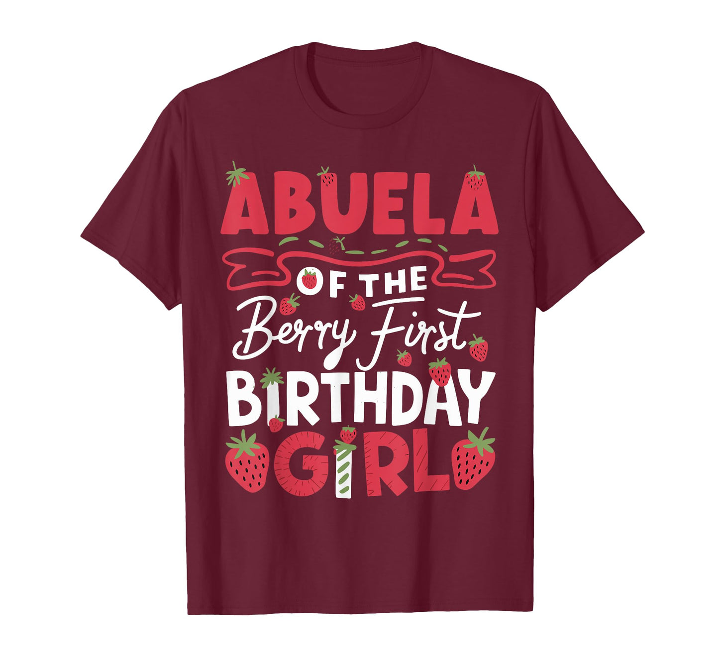 Abuela Of The Berry First Birthday Girl Strawberry Grandma T-Shirt