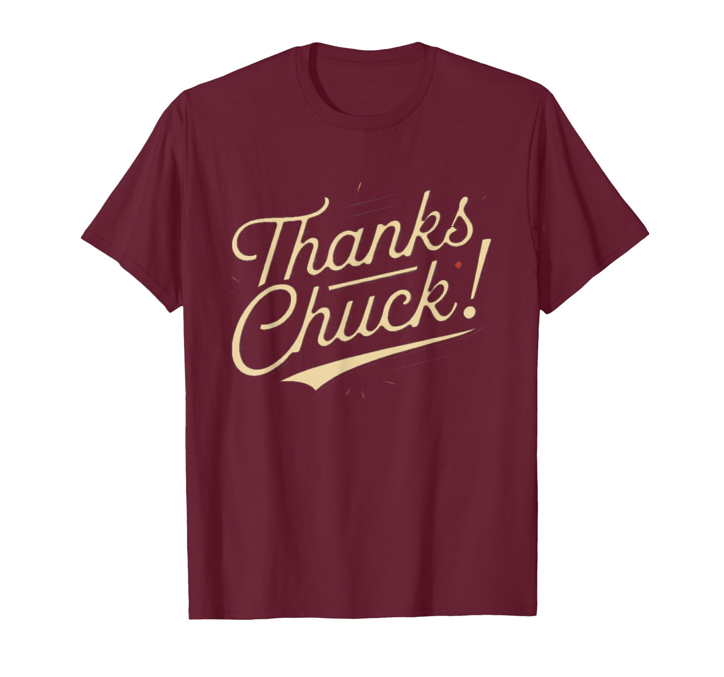 Thanks Chuck T-Shirt