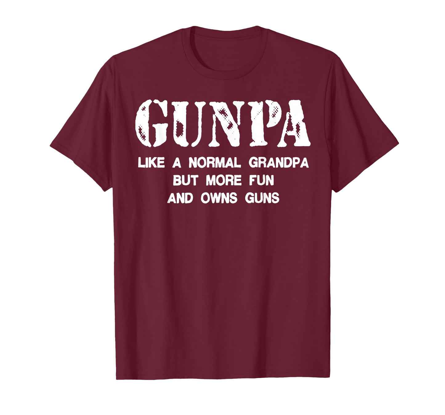 Gunpa Like A Normal Grandpa But More Fun And Owns Guns T-Shirt