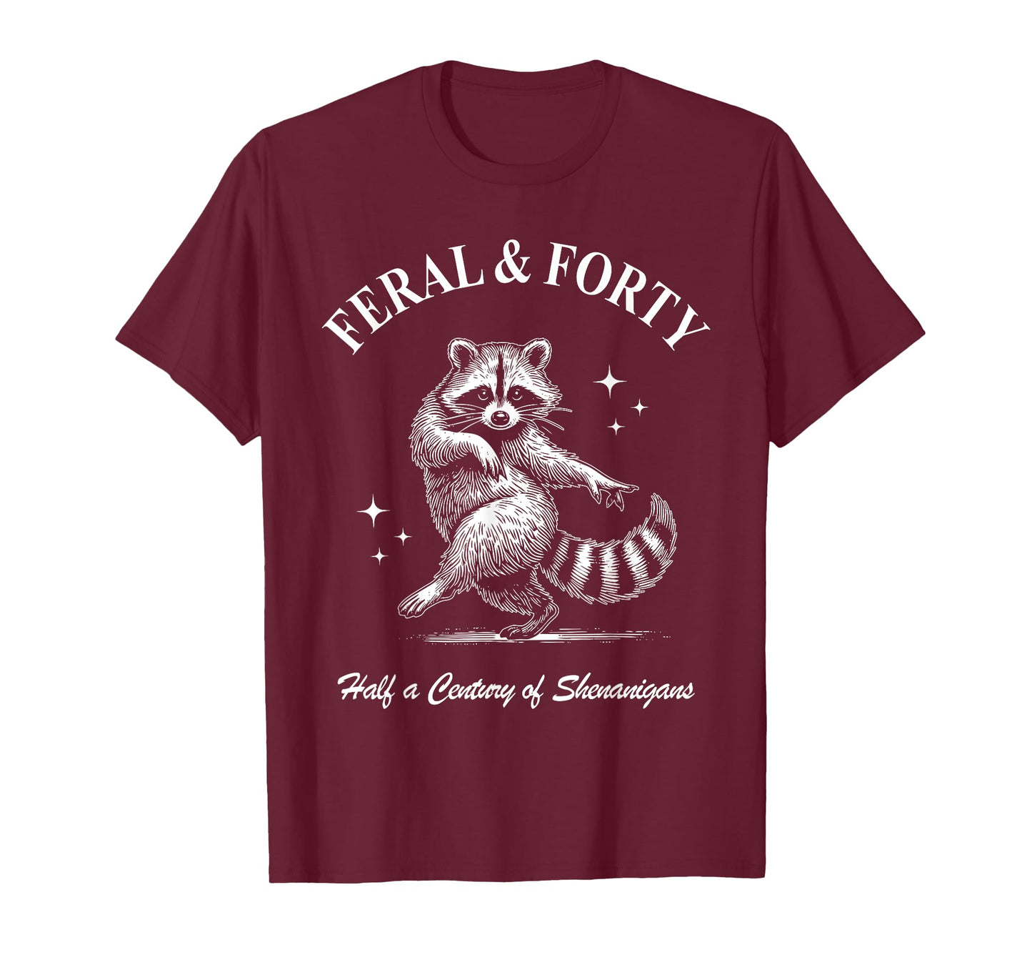 Feral & Forty, Funny 40th Birthday Raccoon, Feral Forty T-Shirt