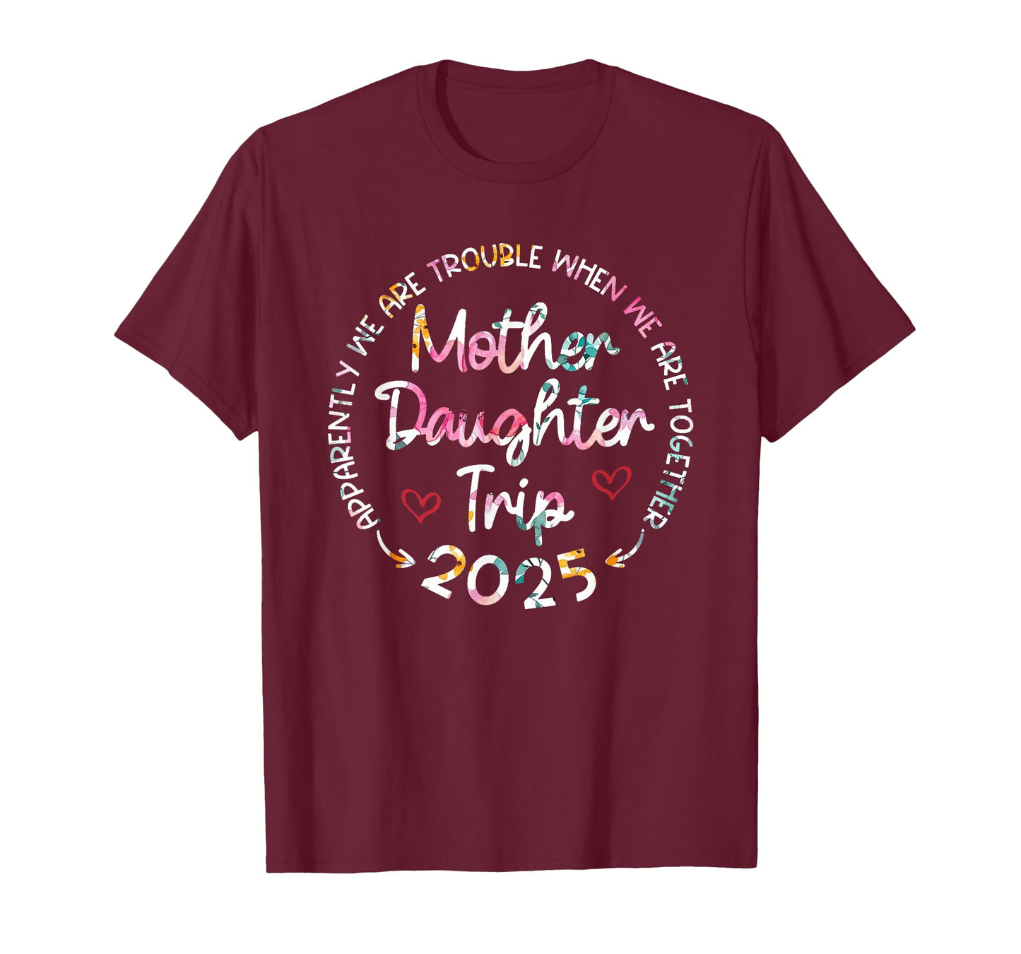 Floral Mother Daughter Trip 2025 Shirts, Mother's Day Funny T-Shirt