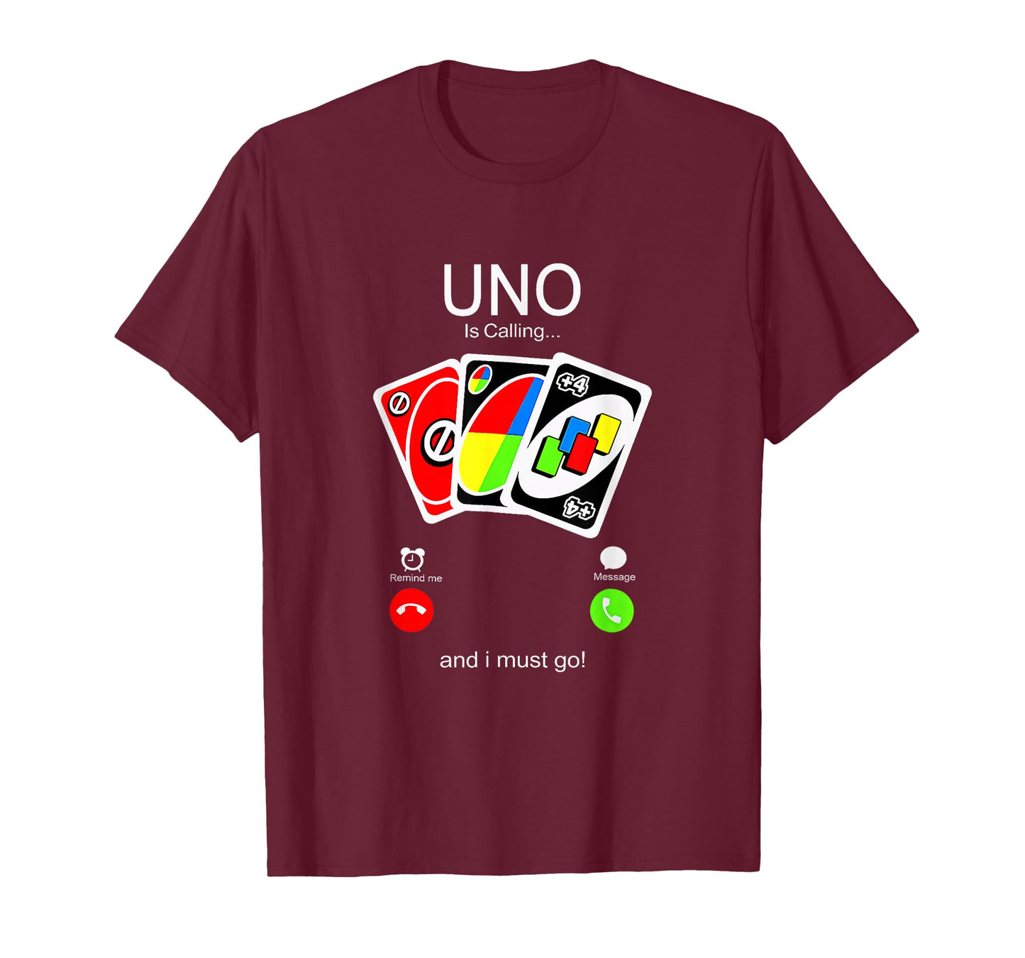 Uno Calls and I Must Be for Men, Women Children T-Shirt