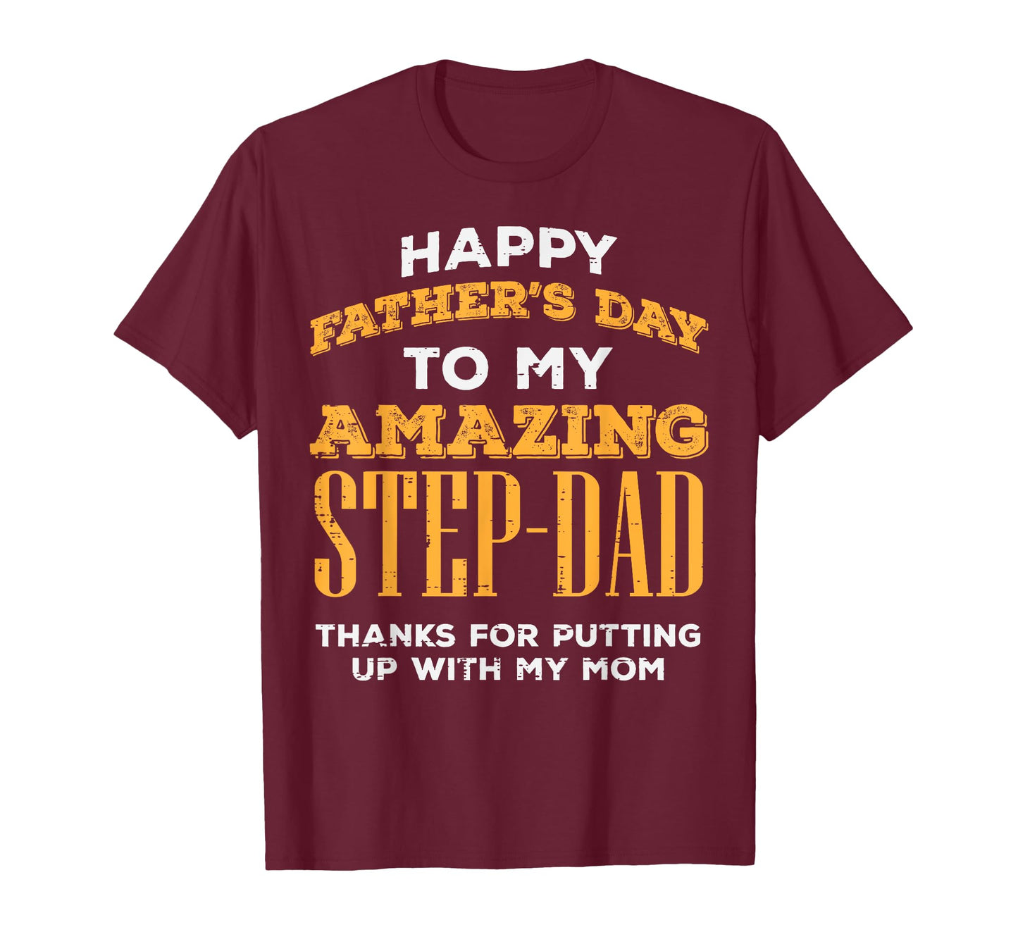 Happy Fathers Day Amazing Step Dad Thanks Stepdad Bonus Dad T-Shirt
