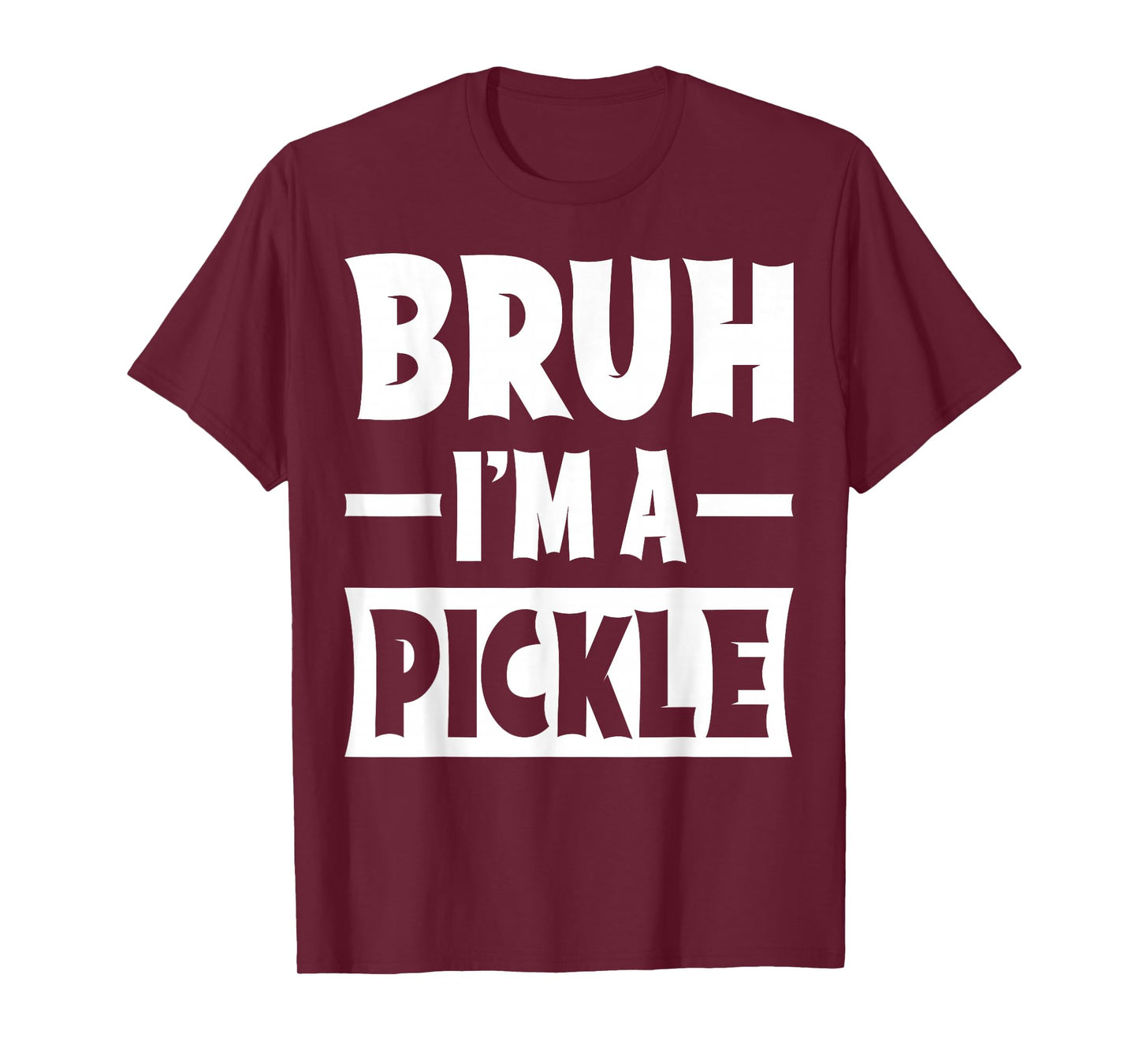 Bruh I'm A Pickle Funny Lazy Halloween Costume Party T-Shirt