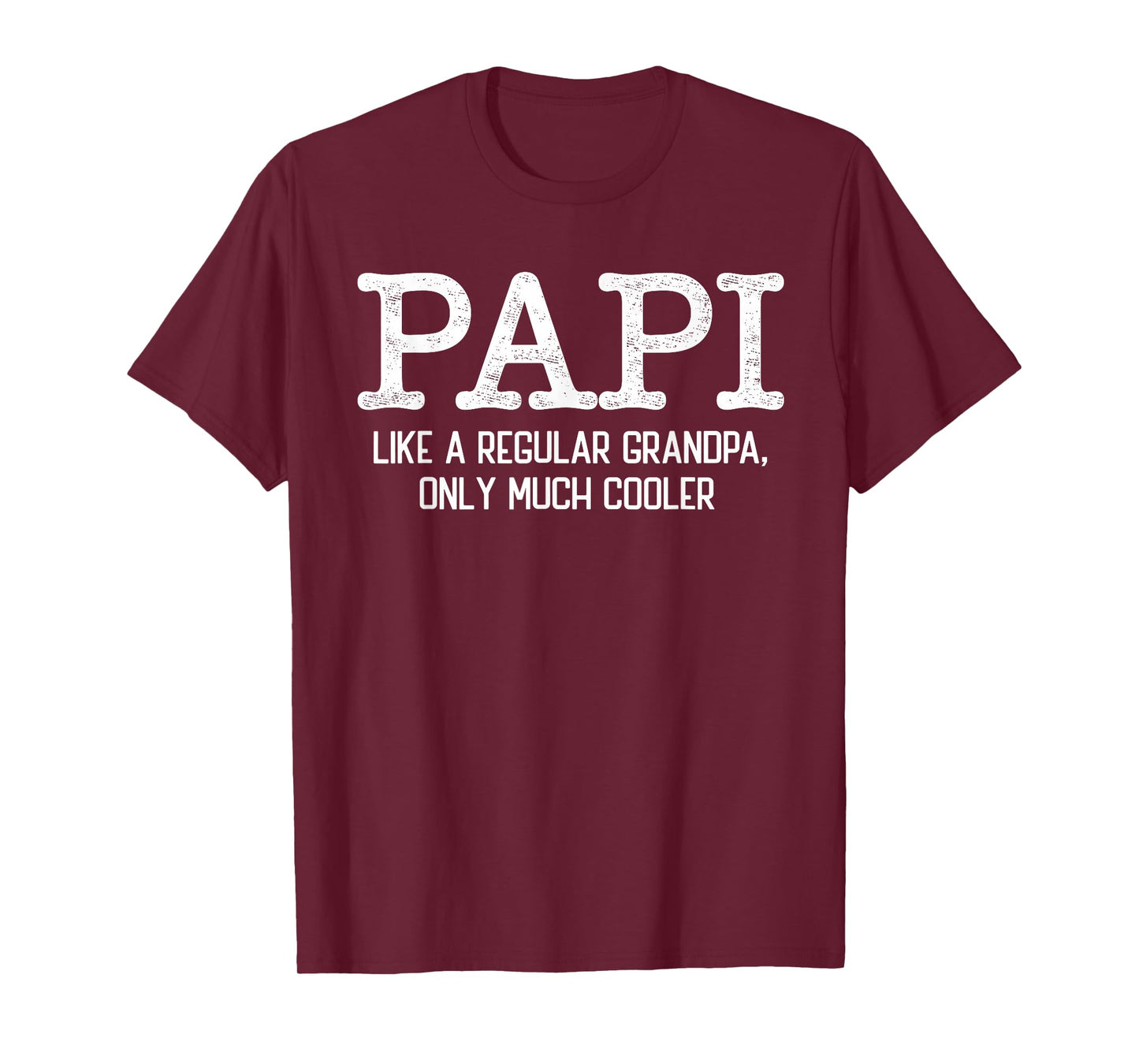 Papi Like a Regular Grandpa Only Much Cooler Funny Papi T-Shirt