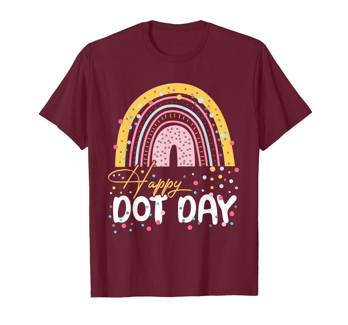 Happy Dot Day Rainbow Colorful Polka Dot For Women Girl Kids T-Shirt