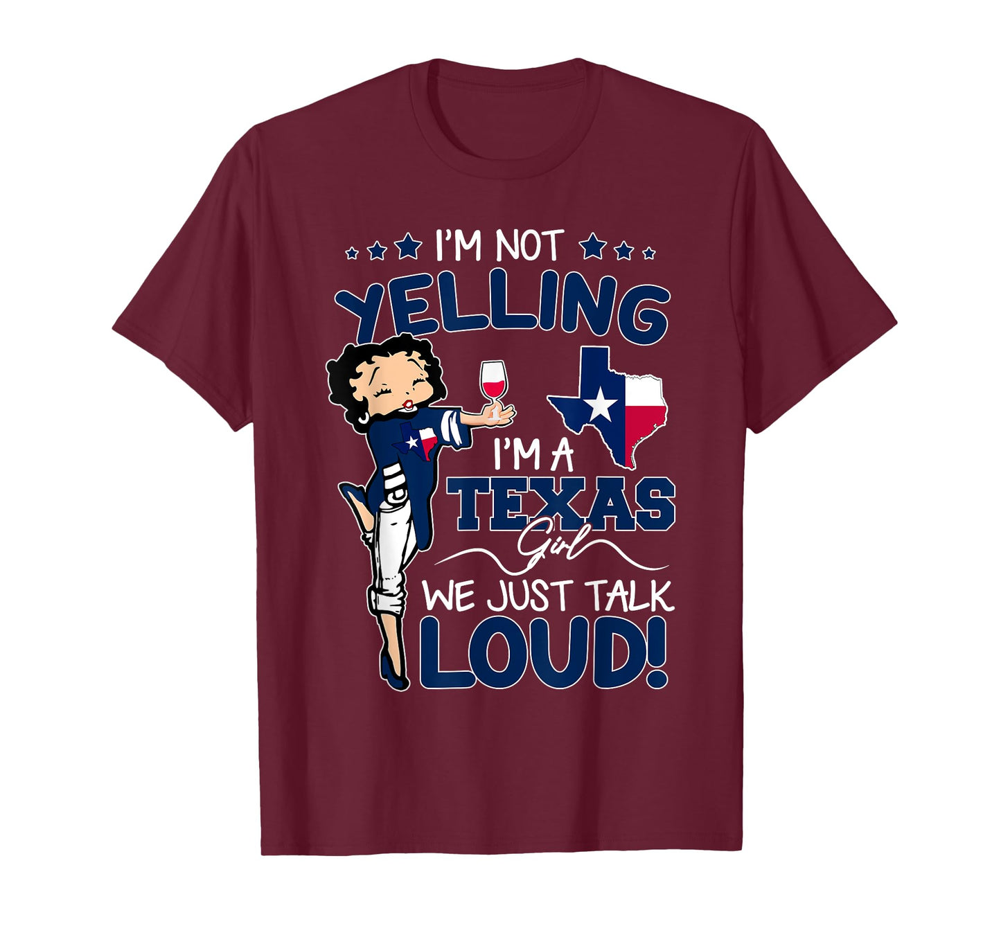 Funny I'm Not Yelling I'm An Texas Girl We Just Talk Loud T-Shirt
