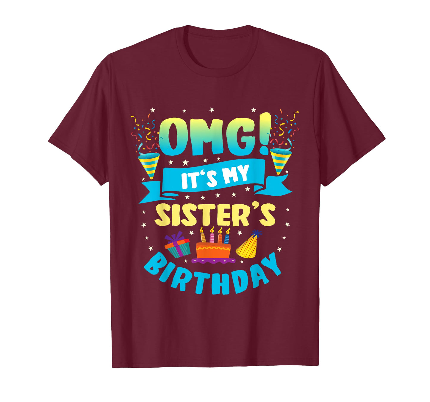 OMG It's My Sister Birthday T-Shirt