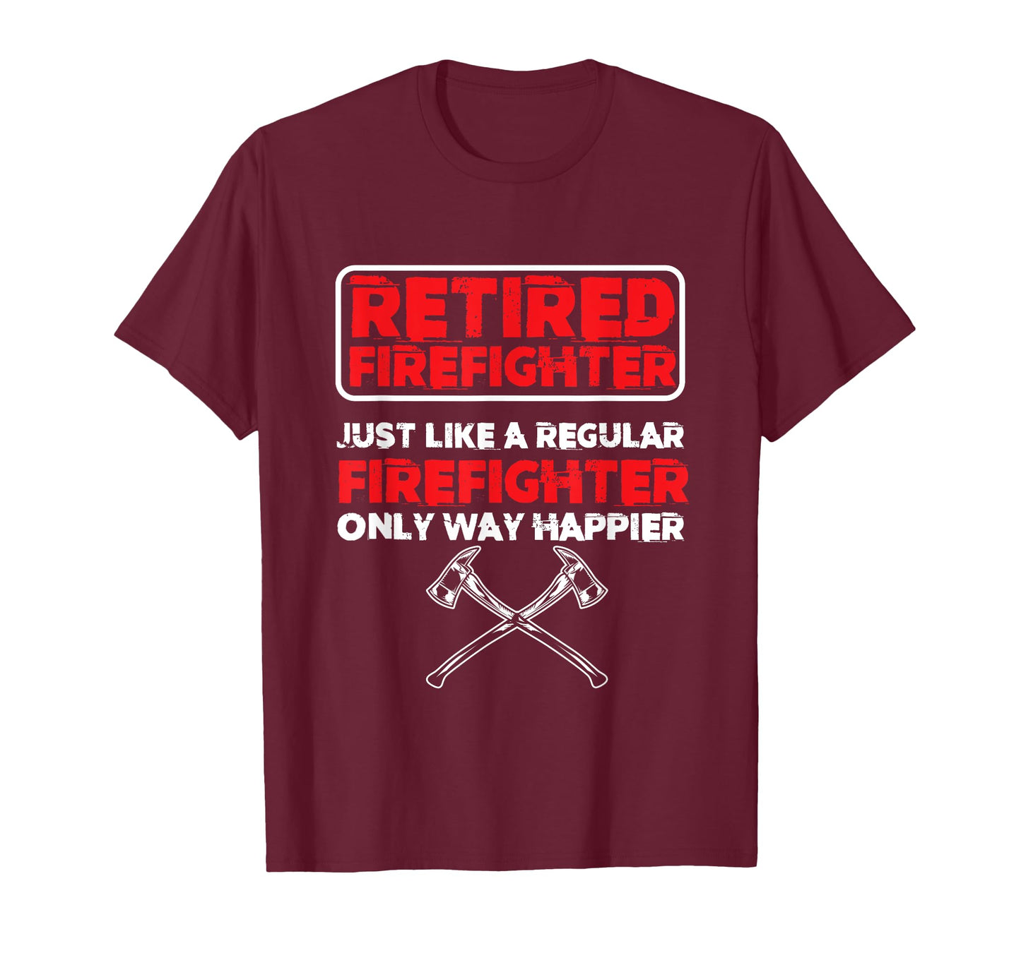 Retired Firefighter Fire Department Fireman Emergency Rescue T-Shirt