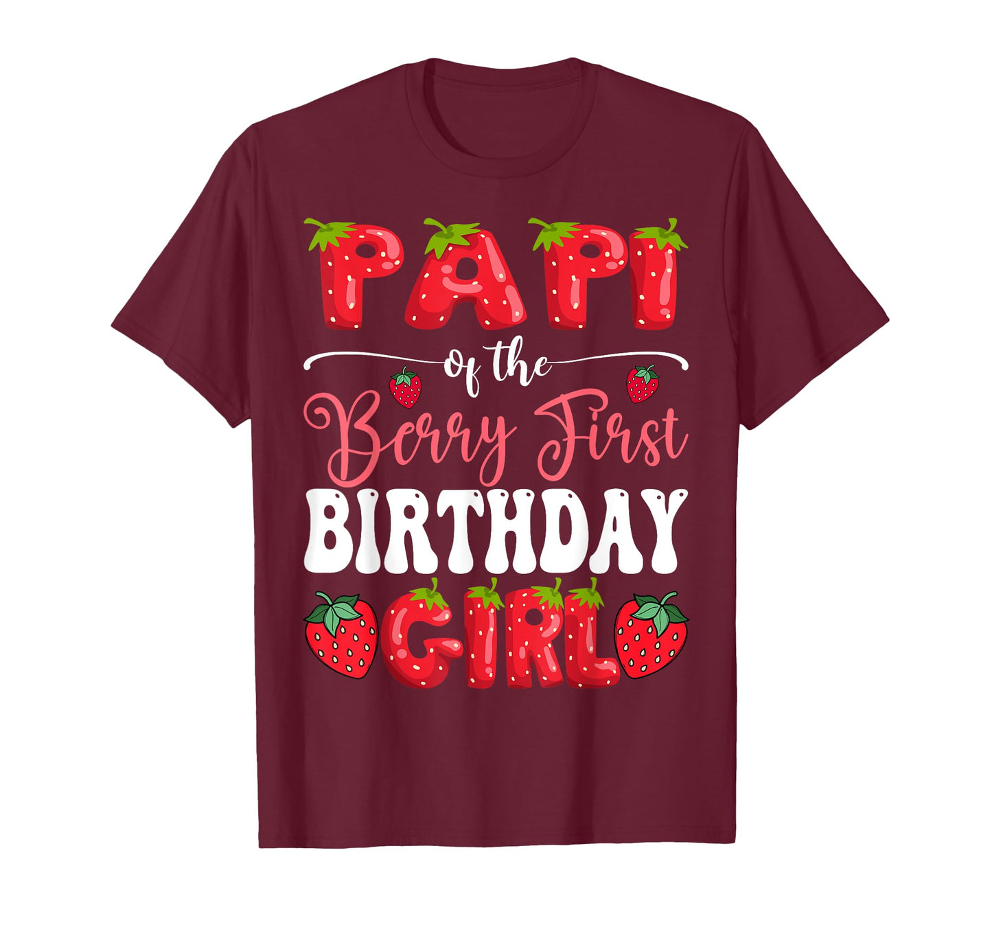 Papi Of Berry First Birthday Girl Strawberry 1St Bday T-Shirt