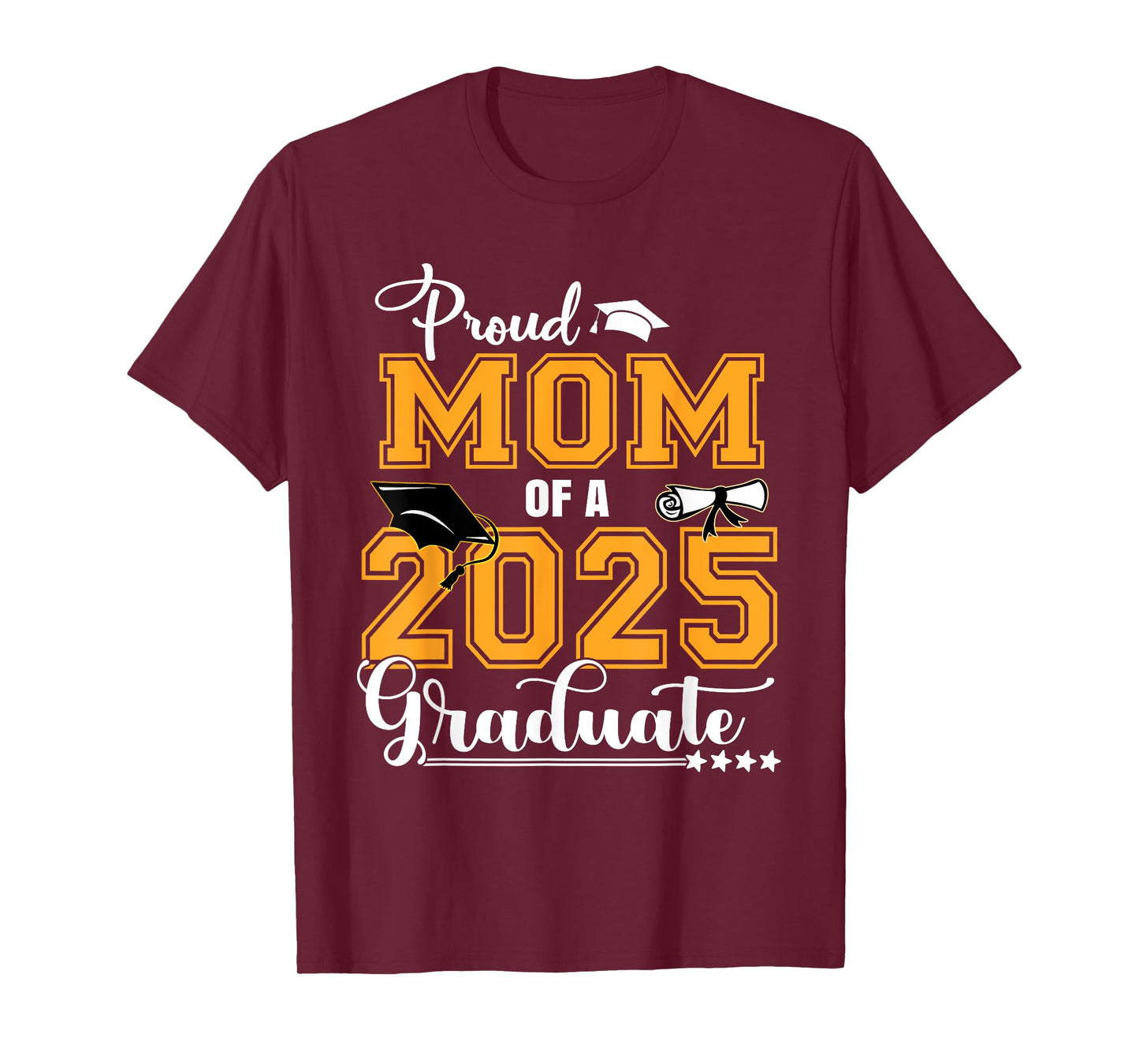 Proud Mom Of A Class Of 2025 Graduate T-Shirt