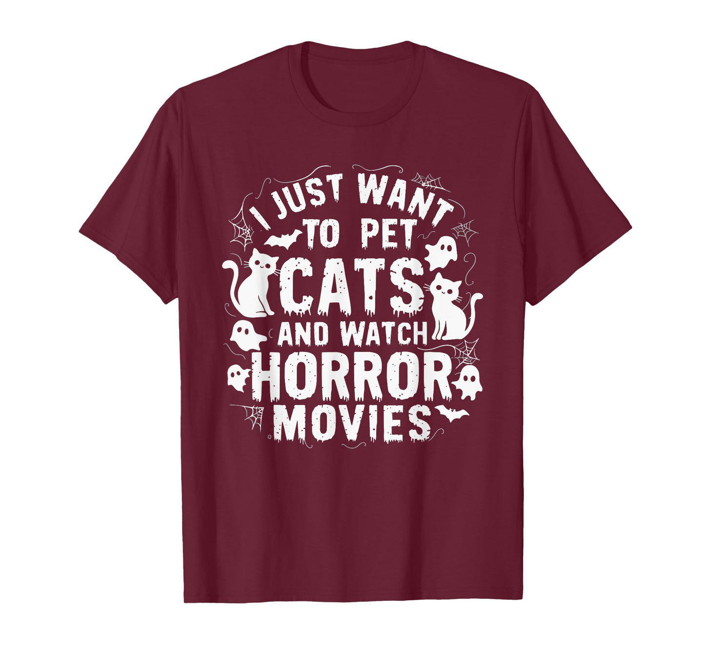I Just Want To Pet Cats And Watch Horror Movies T-Shirt