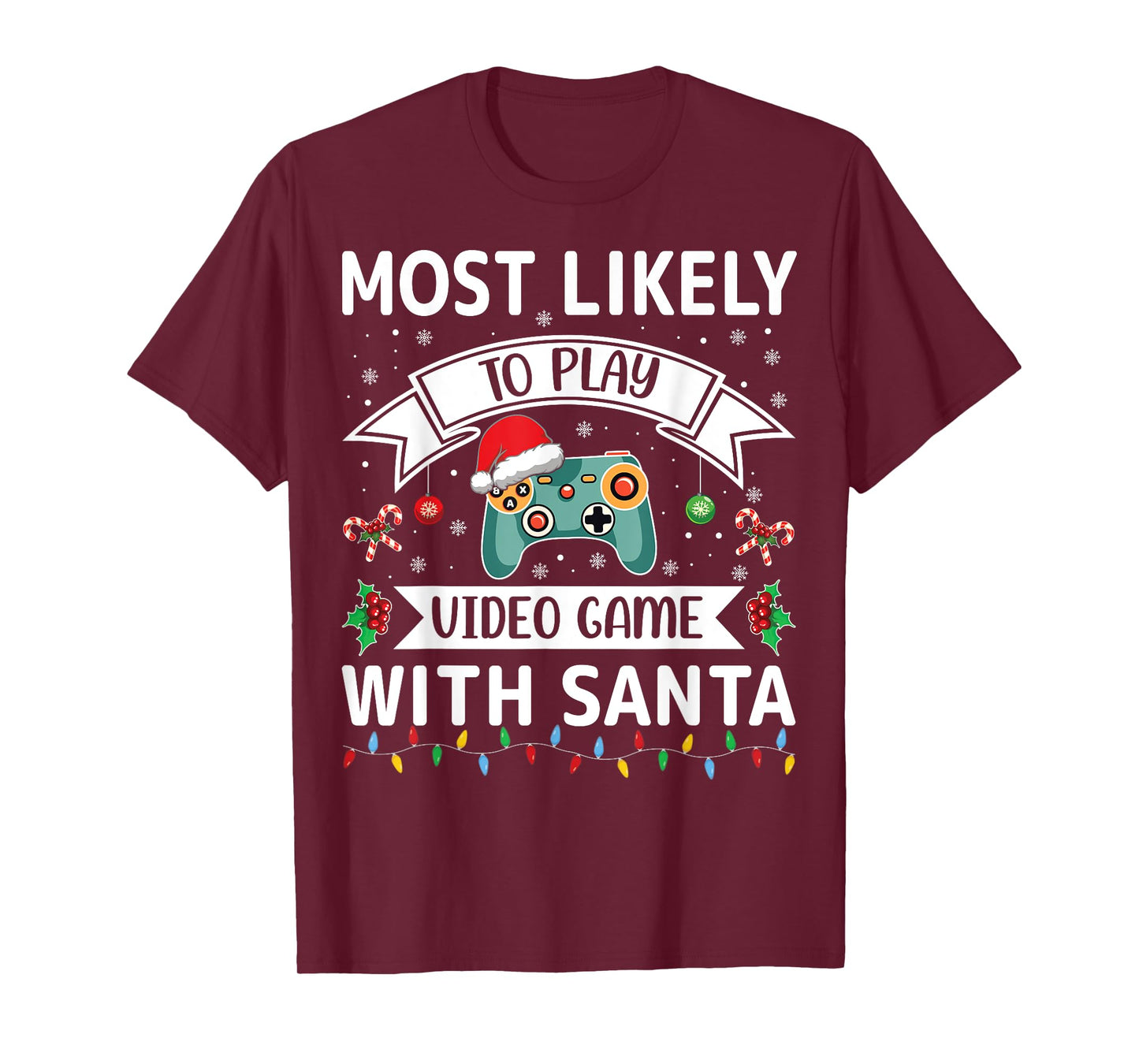 Most Likely To Play Video Game With Santa Funny Family Xmas T-Shirt